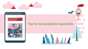Tips for being digitally responsible