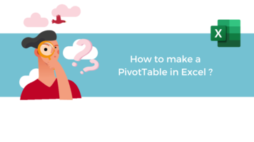 How to make a PivotTable in Excel ?