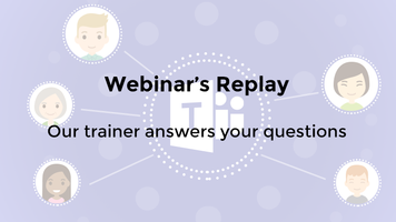 Replay | Access the Webinar’s Replay About Best Practices in Teams
