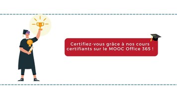 Certifiez-vous grâce à nos cours certifiants sur le MOOC Office 365 !